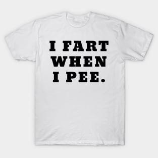 I Fart When I Pee Funny Farting T-Shirt